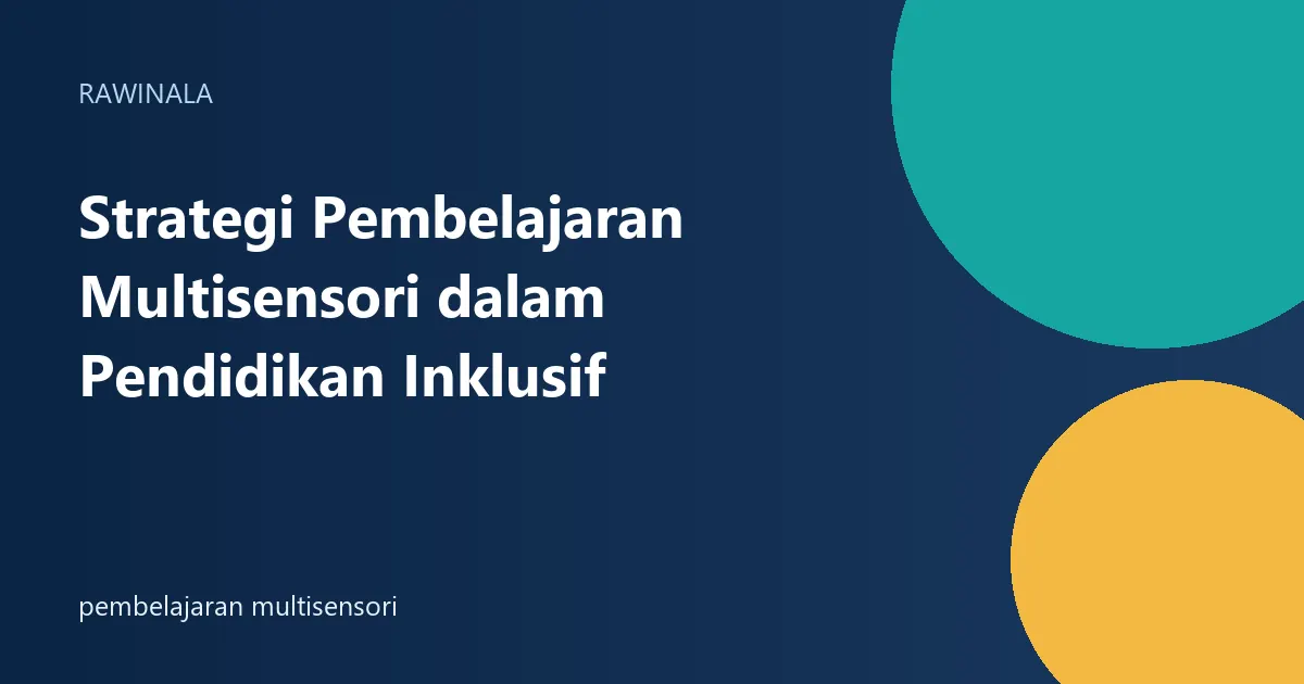 Strategi Pembelajaran Multisensori dalam Pendidikan Inklusif
